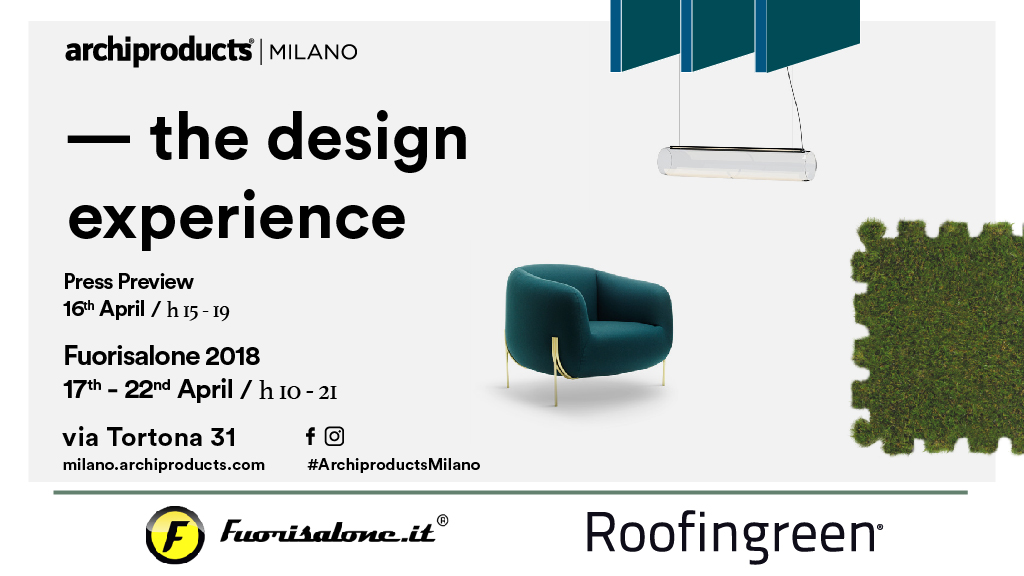 fuorisalone 2018 Roofingreen e Archiprodutcs Milan