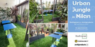 Urban Jungle in Milan: Roofingreen per Archiproducts - FuoriSalone 2021